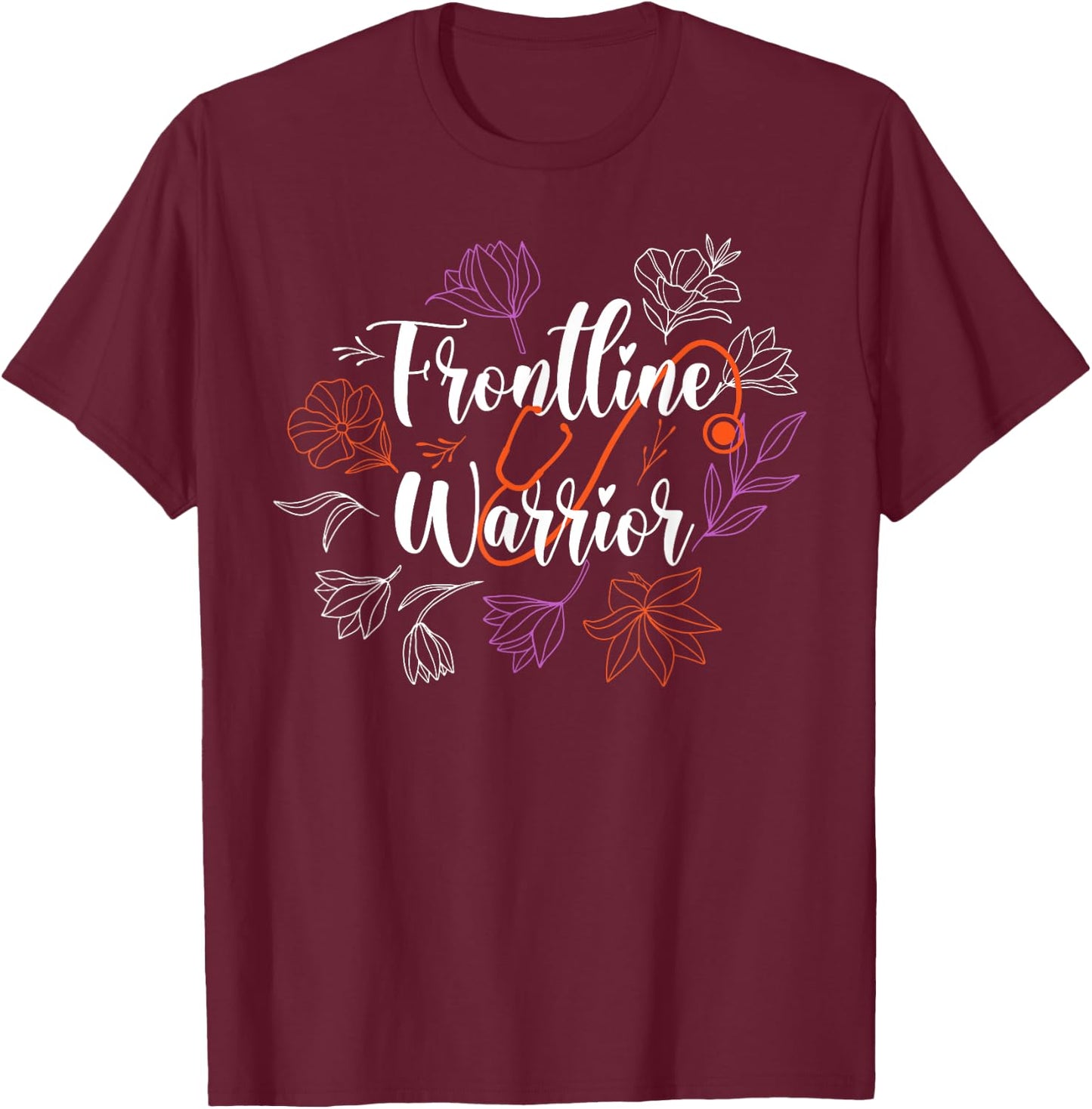 Frontline Warrior, Frontline Hero, Essential Nurse T-Shirt - T-Shirt | Maroon