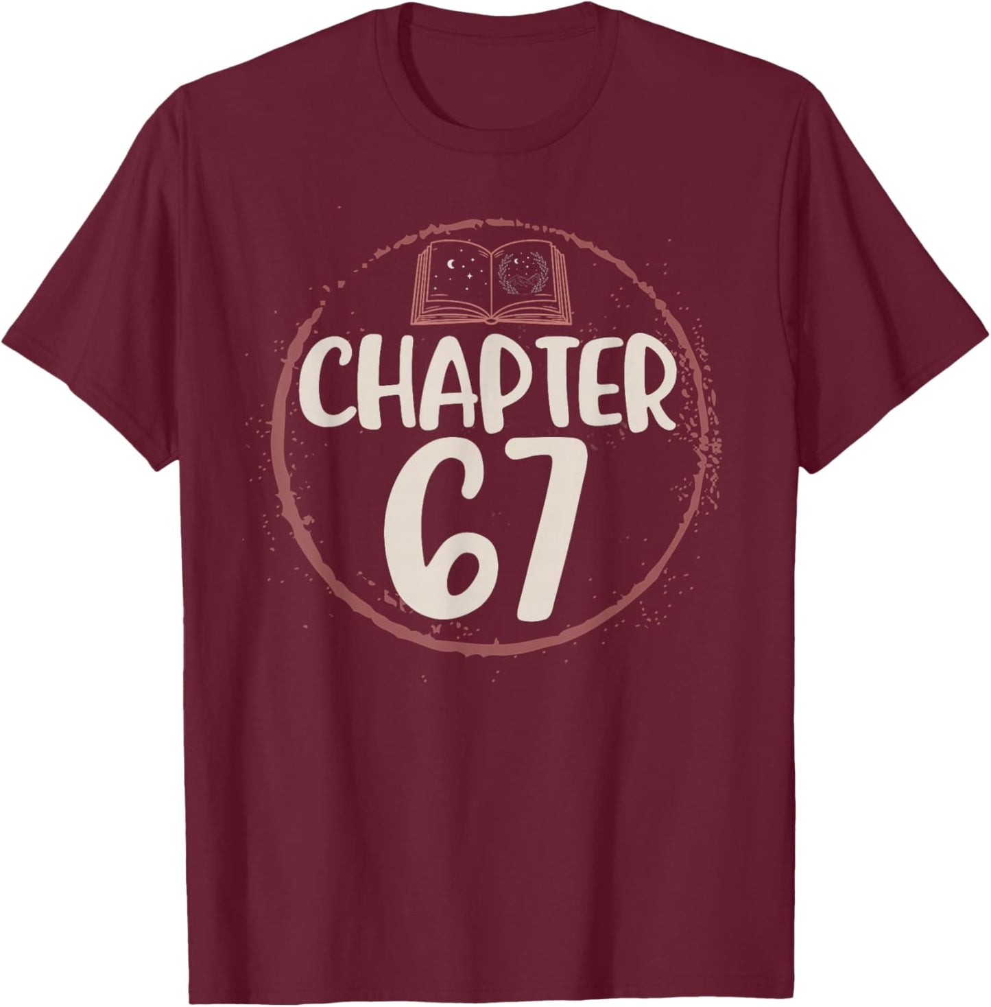 Chapter 67 Birthday Shirt Book Lovers Love To Read T-Shirt - T-Shirt | Maroon