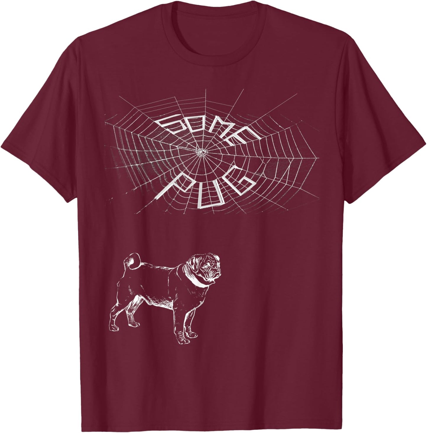 Some Pug, Said Charlotte the Spider...and Everyone Agreed. T-Shirt - T-Shirt | Maroon