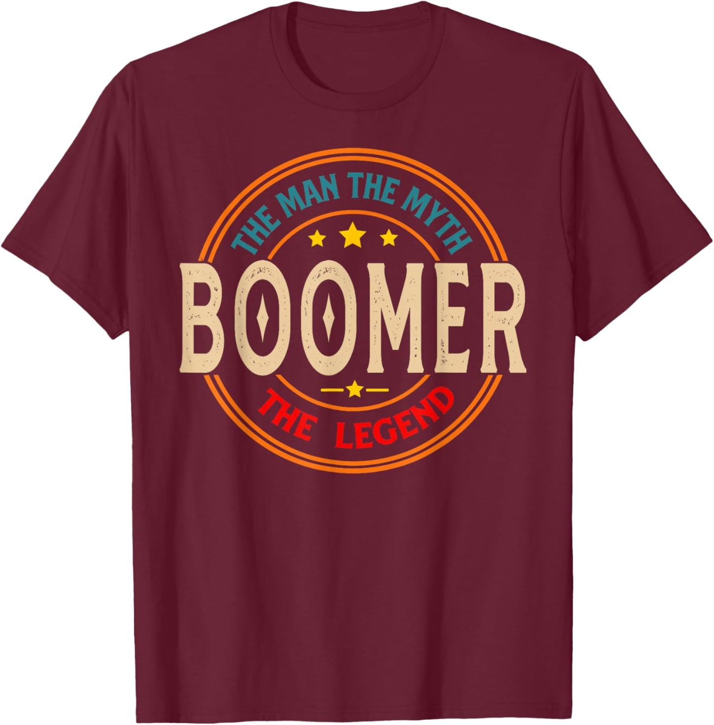 Boomer The Legend The Man, Funny Boomer Fathers Day T-Shirt - T-Shirt | Maroon