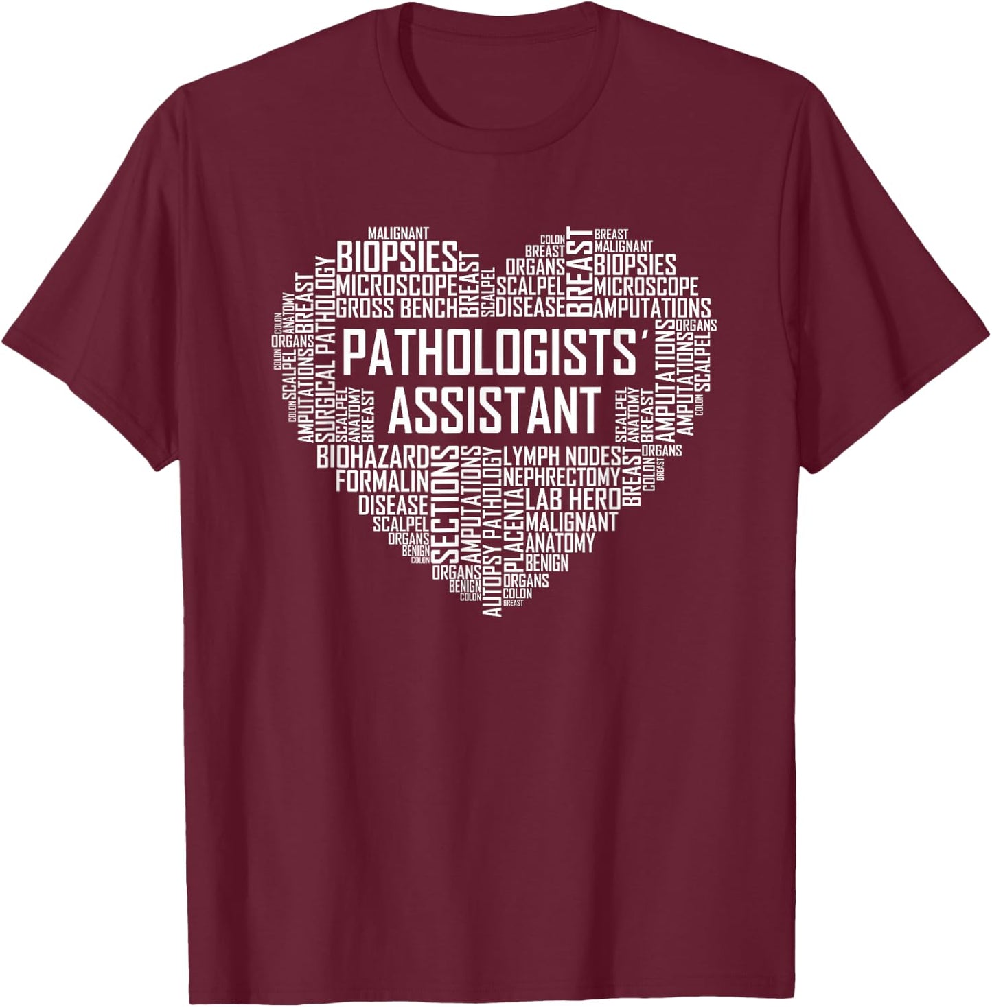 Pathologists Assistant Heart Gifts T-Shirt - T-Shirt | Maroon