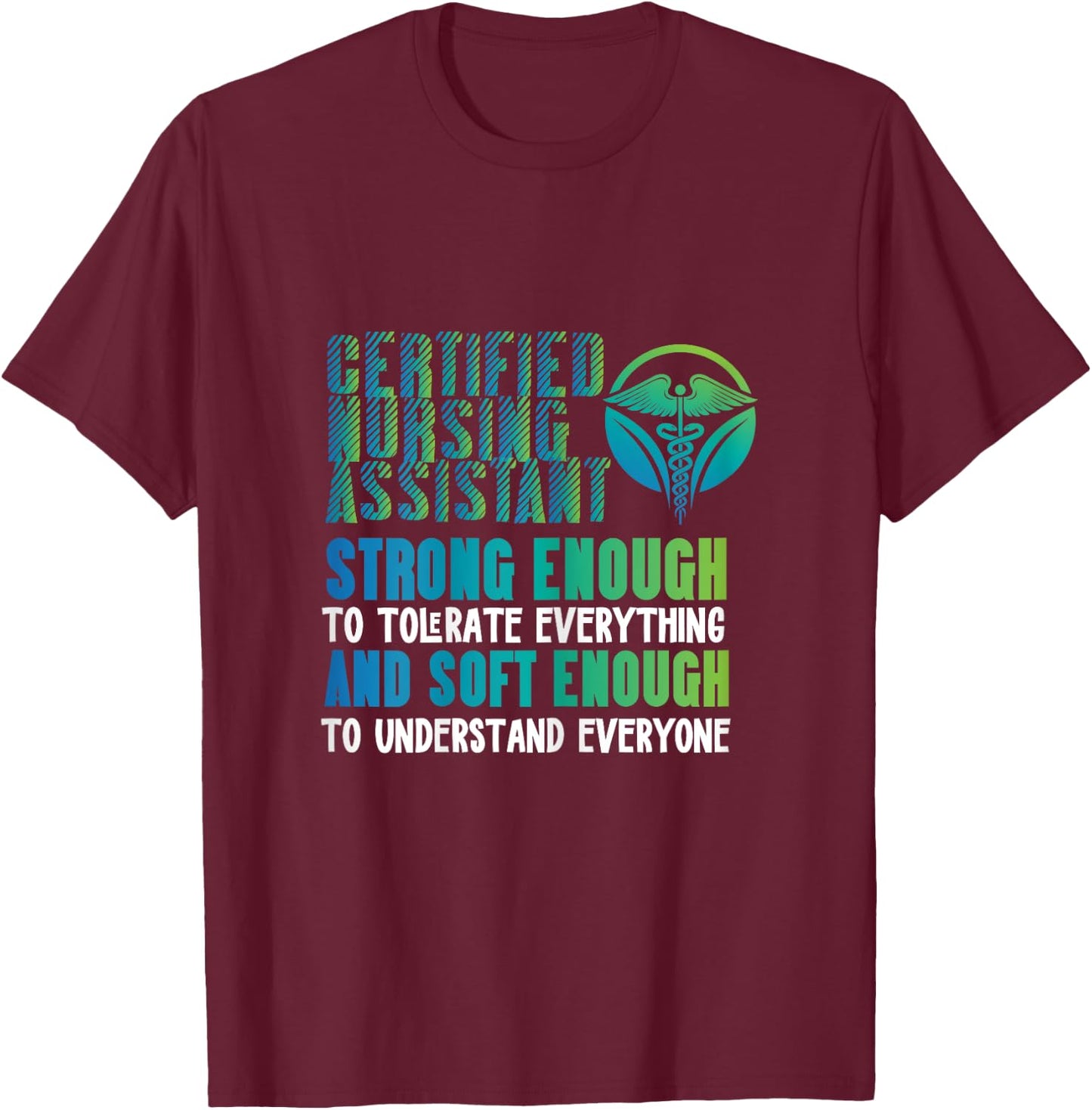 Certified Nursing Assistant Tolerate CNA Nurse Worker T-Shirt - T-Shirt | Maroon