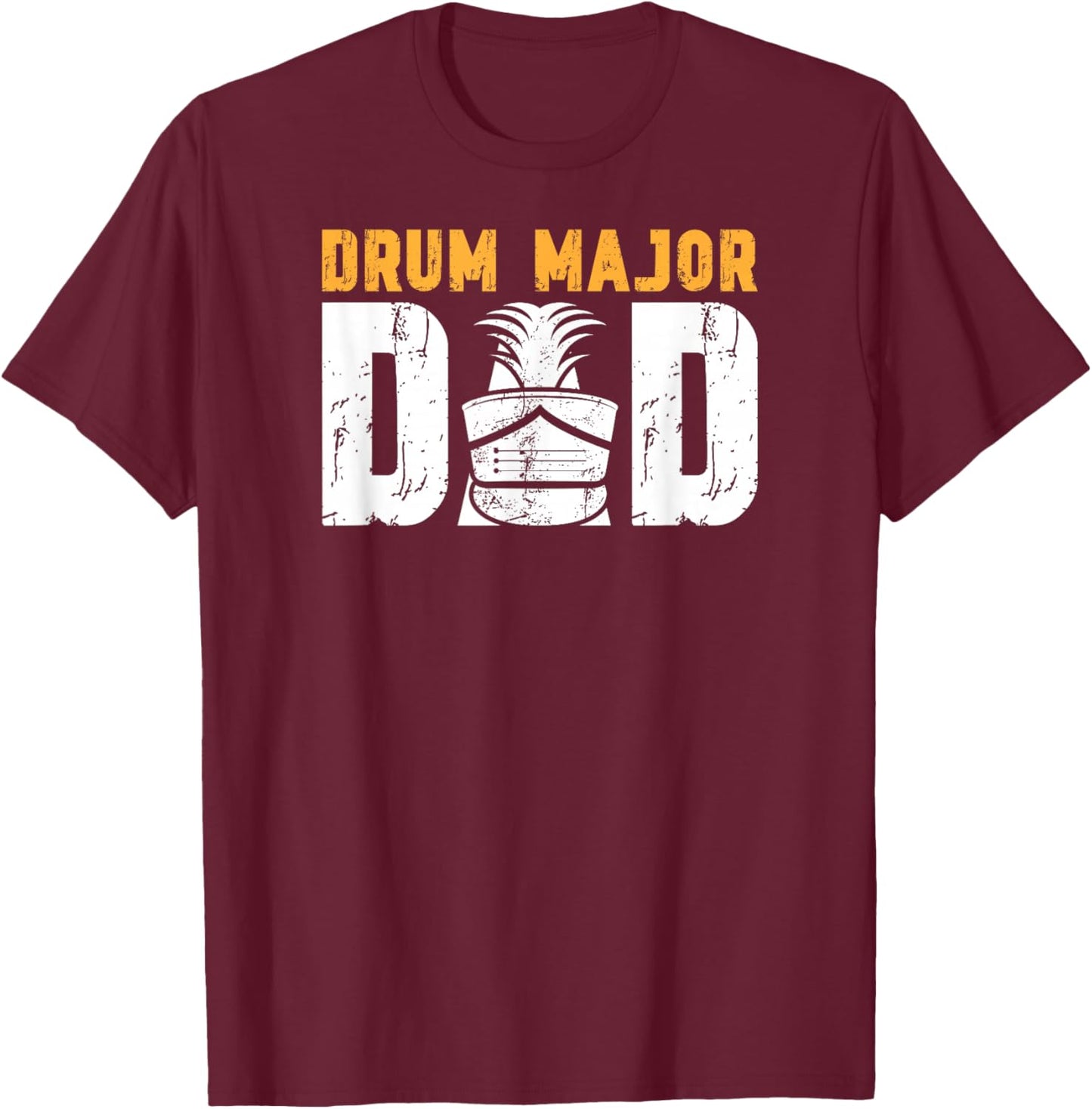 Drum Major Dad Proud Dad Of A Drum Major Father T-Shirt - T-Shirt | Maroon