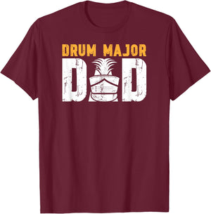 Drum Major Dad Proud Dad Of A Drum Major Father T-Shirt - T-Shirt | Maroon