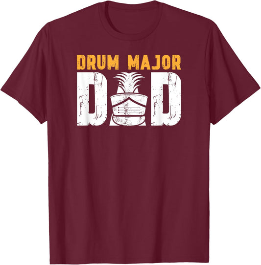 Drum Major Dad Proud Dad Of A Drum Major Father T-Shirt - T-Shirt | Maroon