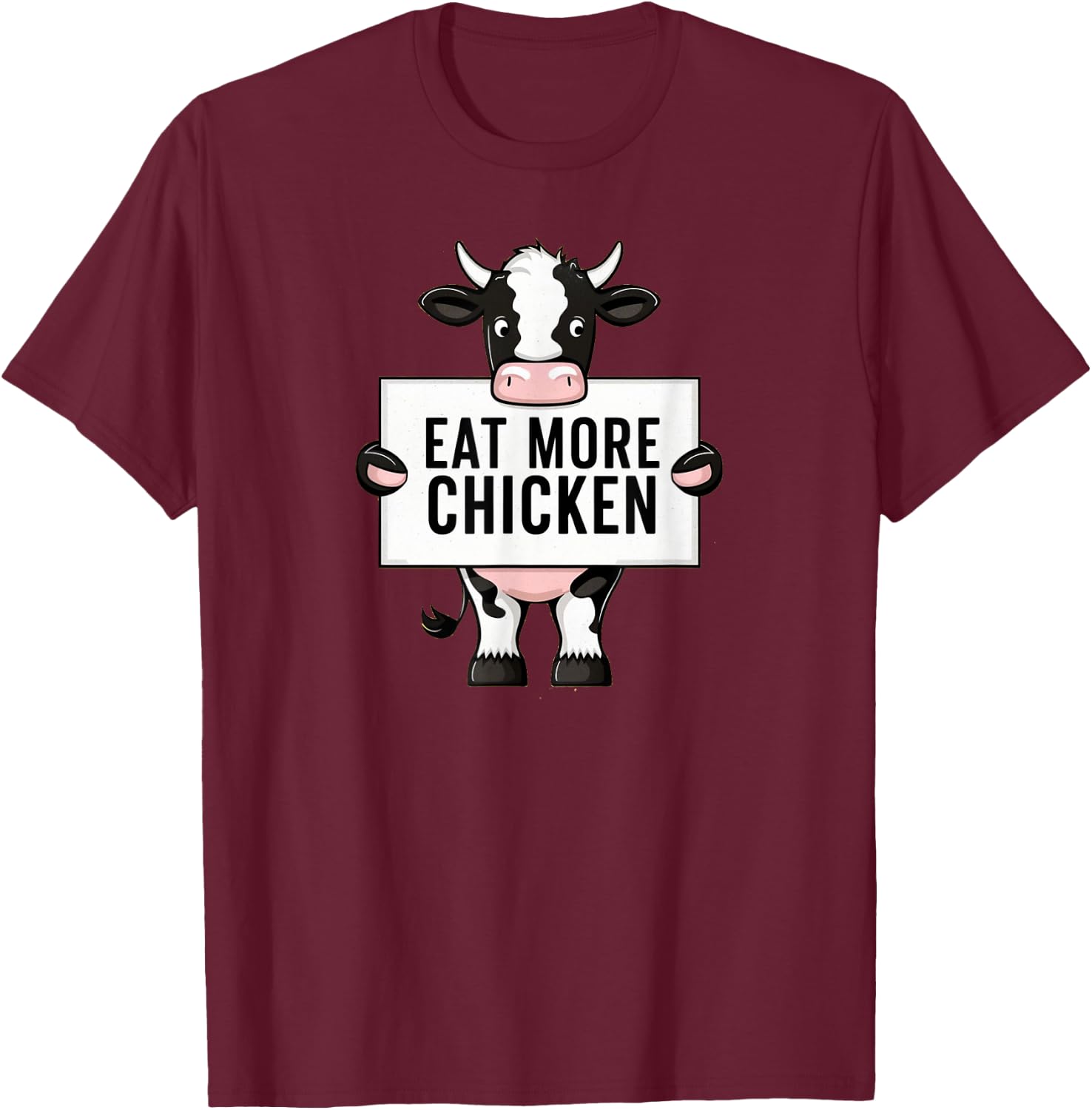 Eat More Chicken Funny Cow loving Farm Animal Lover T-Shirt - T-Shirt | Maroon
