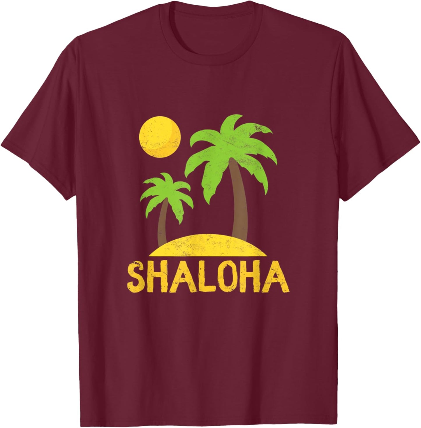 Shaloha Aloha Hawaii Jewish Hawaiian Kosher Shabbat Shalom T-Shirt - T-Shirt | Maroon