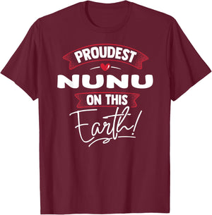 Funny Proudest Nunu On This Earth Shirt Gift T-Shirt - T-Shirt | Maroon