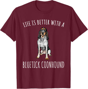Life Is Better With A Bluetick Coonhound Dog Lover T-Shirt - T-Shirt | Maroon