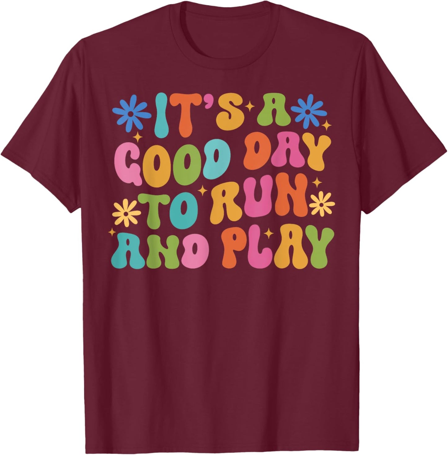 Its A Good Day To Run And Play PE Teacher Physical Education T-Shirt - T-Shirt | Maroon