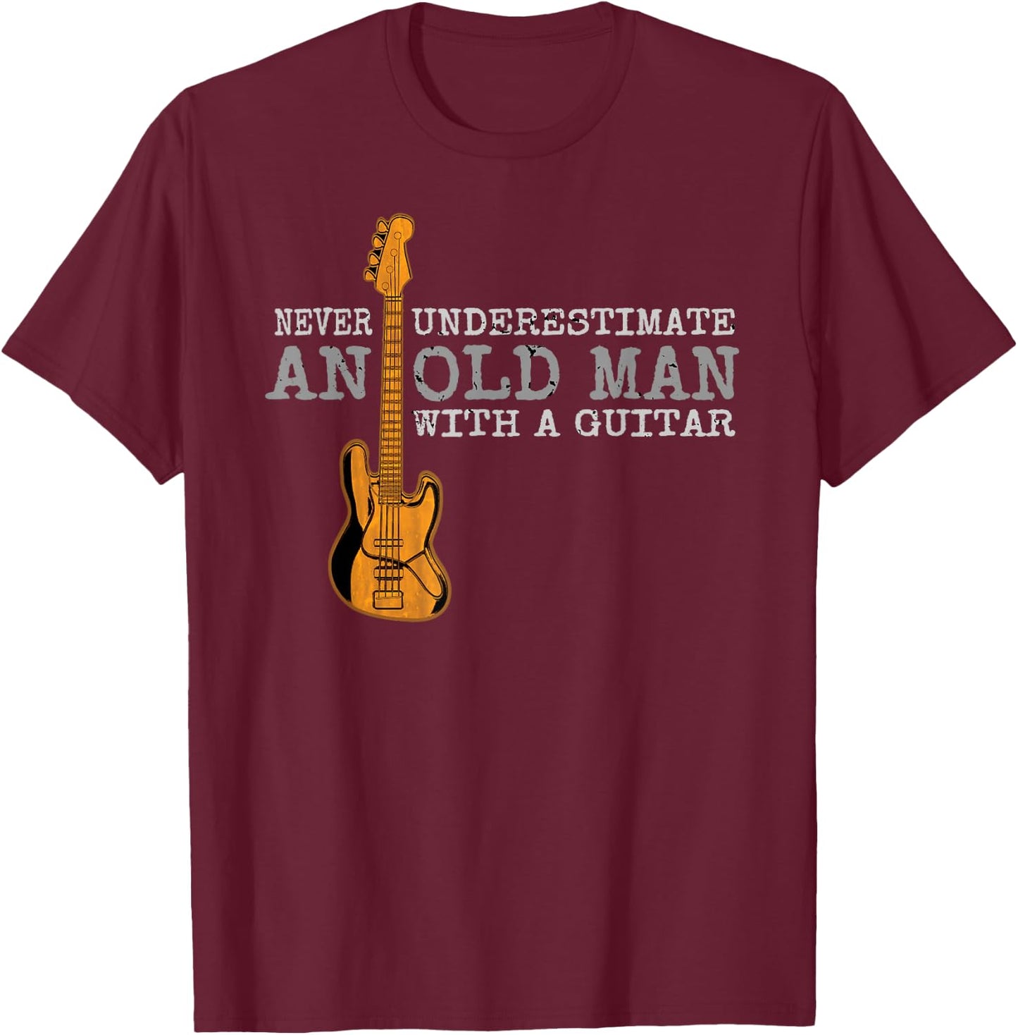 Vintage Never Underestimate an Old Man with a Guitar Music T-Shirt - T-Shirt | Maroon