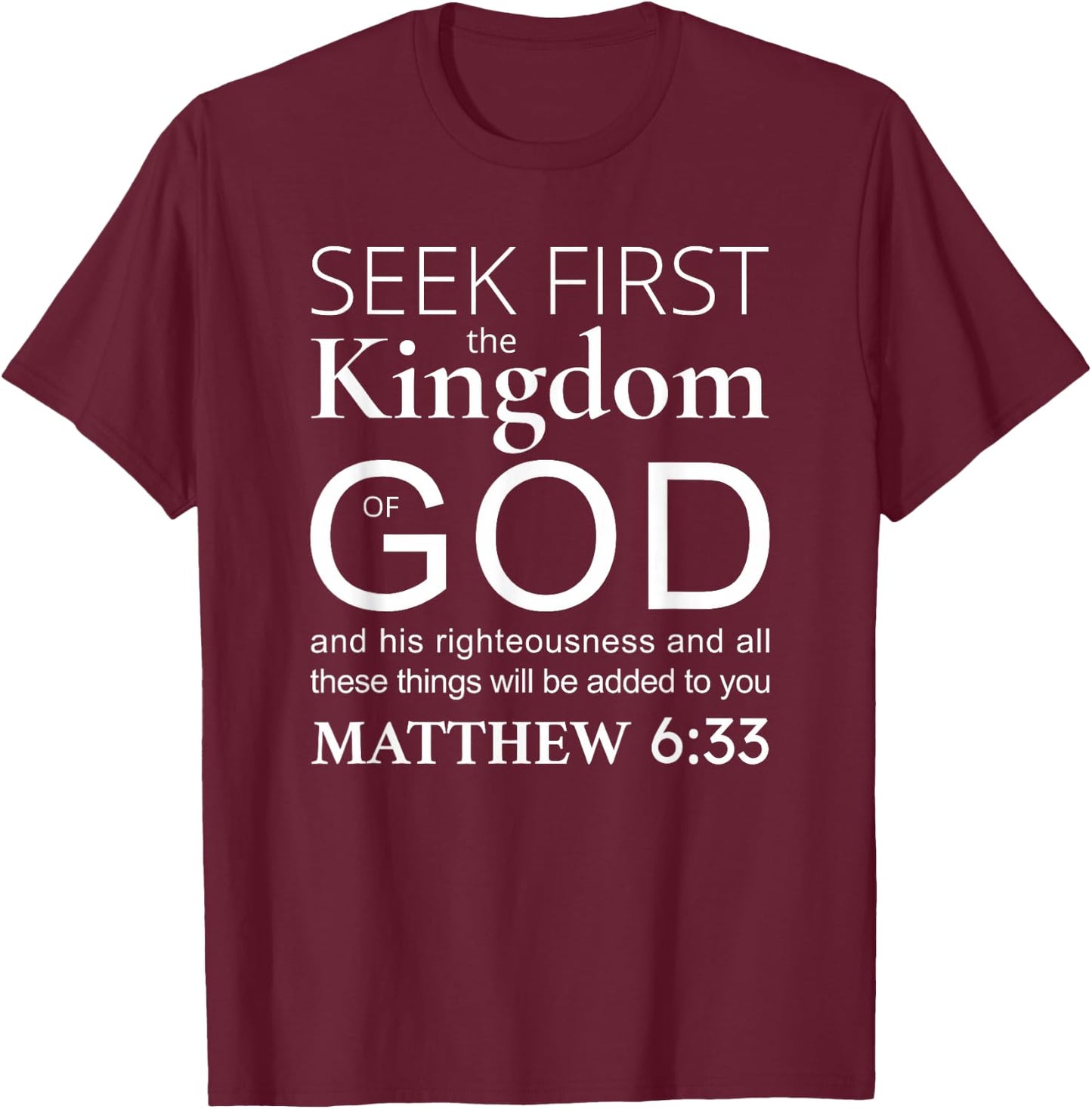 Bible verse seek first the kingdom of God Christian T-Shirt - T-Shirt | Maroon