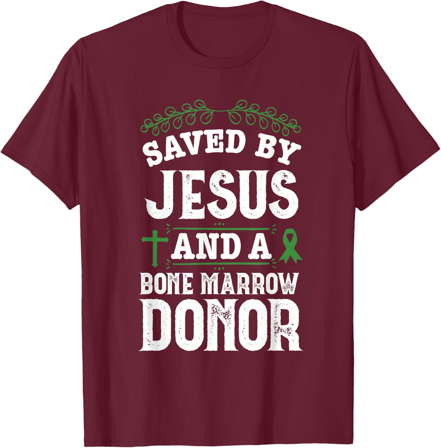 Bone Marrow Transplant Organ Donor Survivor Jesus Recovery T-Shirt - T-Shirt | Maroon