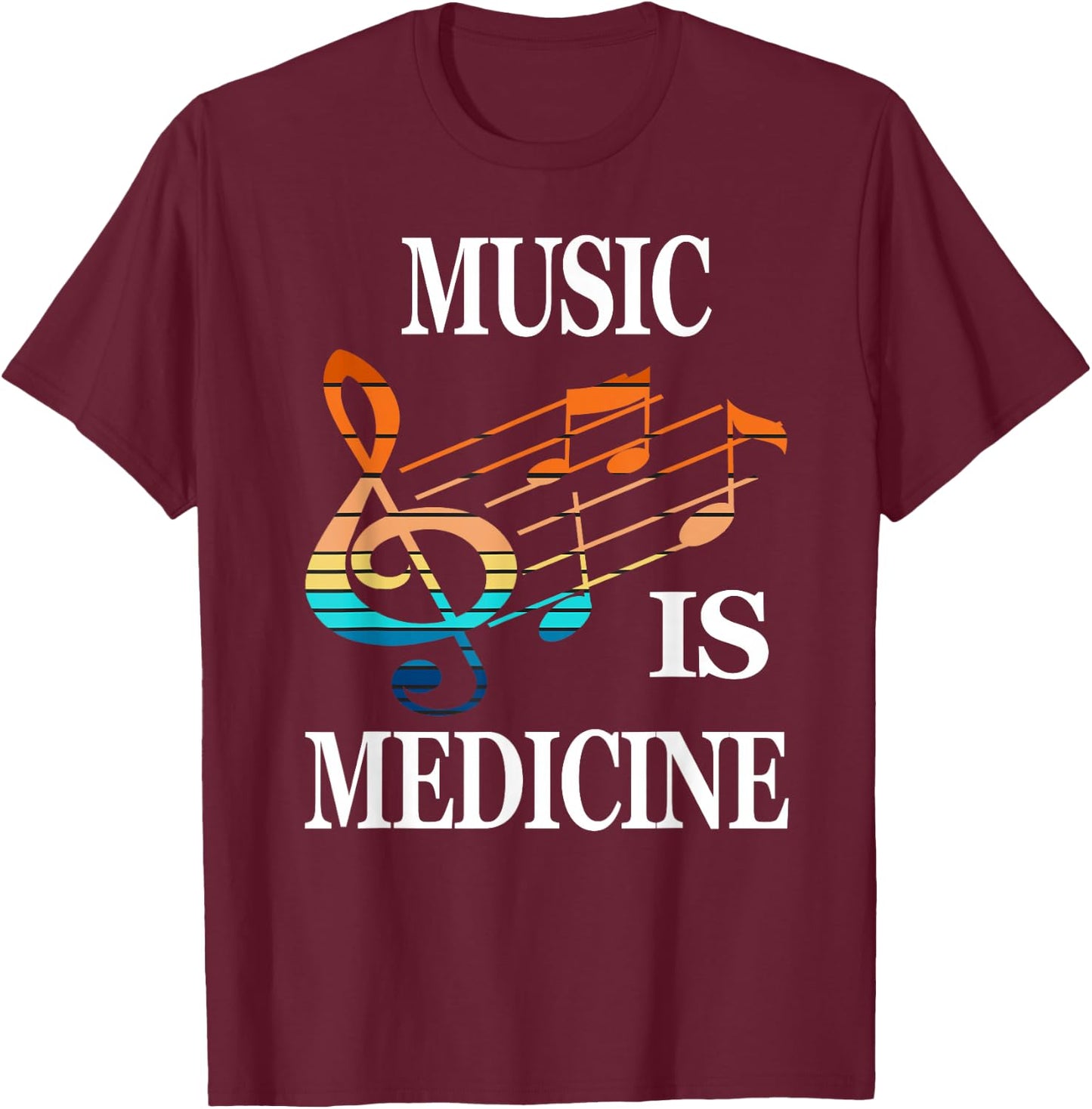 Music is Medicine Music Lover Musicians, Song Writers T-Shirt - T-Shirt | Maroon
