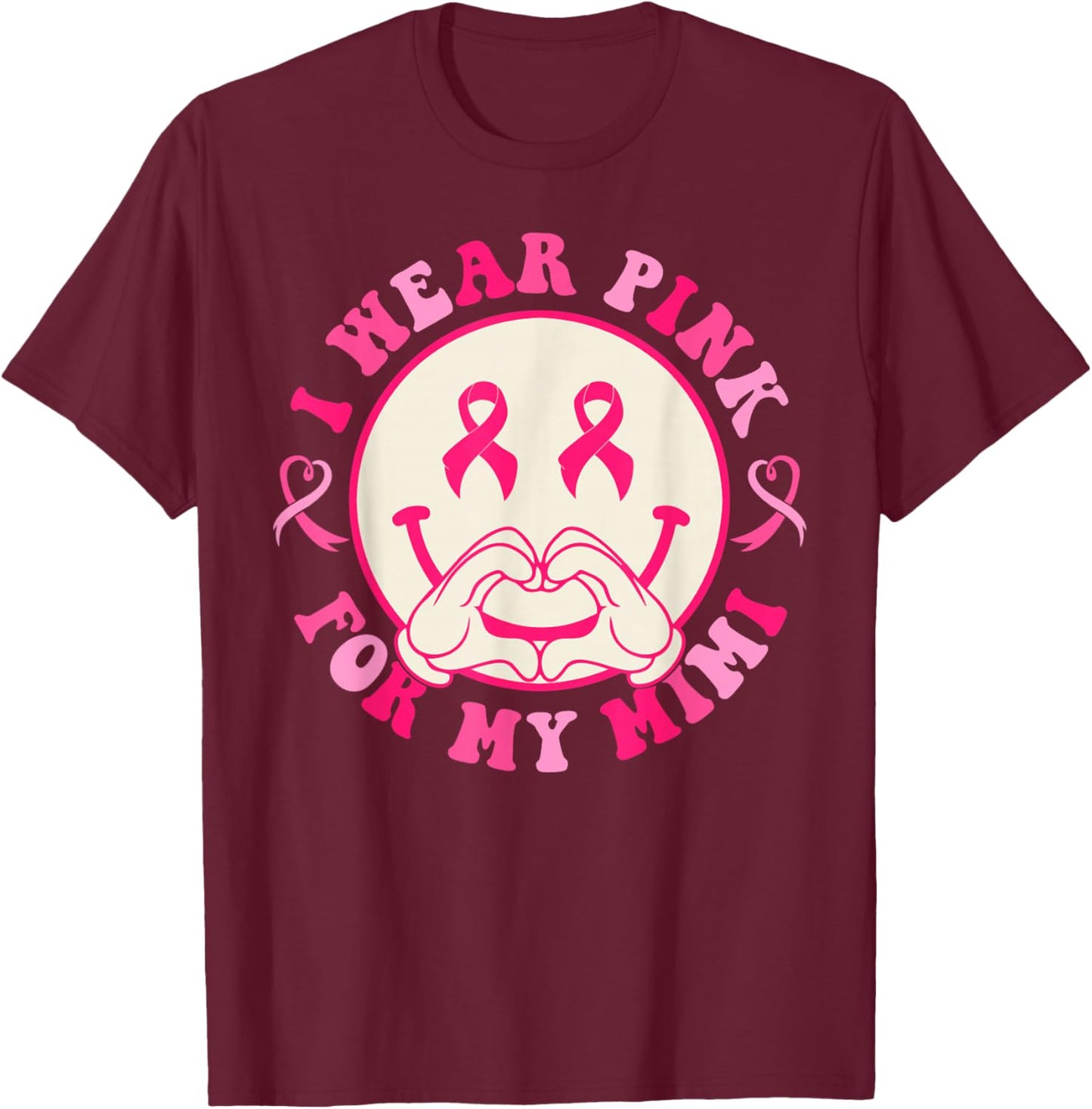 I Wear Pink For Mimi Breast Cancer Awareness Smile Face T-Shirt - T-Shirt | Maroon