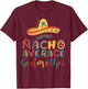 Nacho Average Godmother Cinco De Mayo T-Shirt - T-Shirt | Maroon