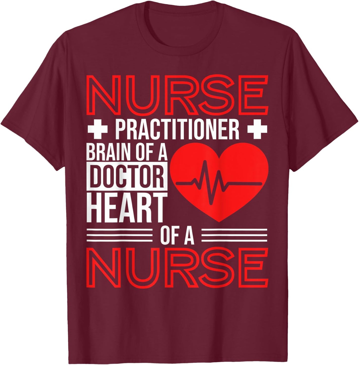 New Nurse Practitioners Nurse Practitioner Brain Of A Doctor T-Shirt - T-Shirt | Maroon