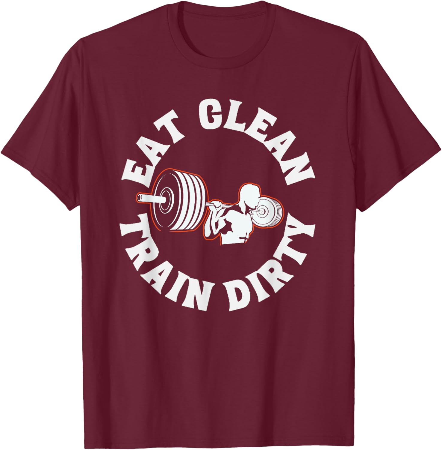 Eat Clean Train Dirty Funny Workout Fitness Gym T-Shirt - T-Shirt | Maroon