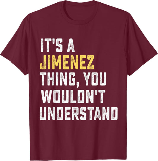 It's a Jimenez Thing, You Wouldn't Understand Personalized F T-Shirt - T-Shirt | Maroon