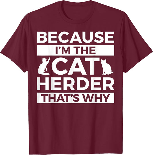 Cat Herder Apparel - Funny Cute Herders Design T-Shirt - T-Shirt | Maroon