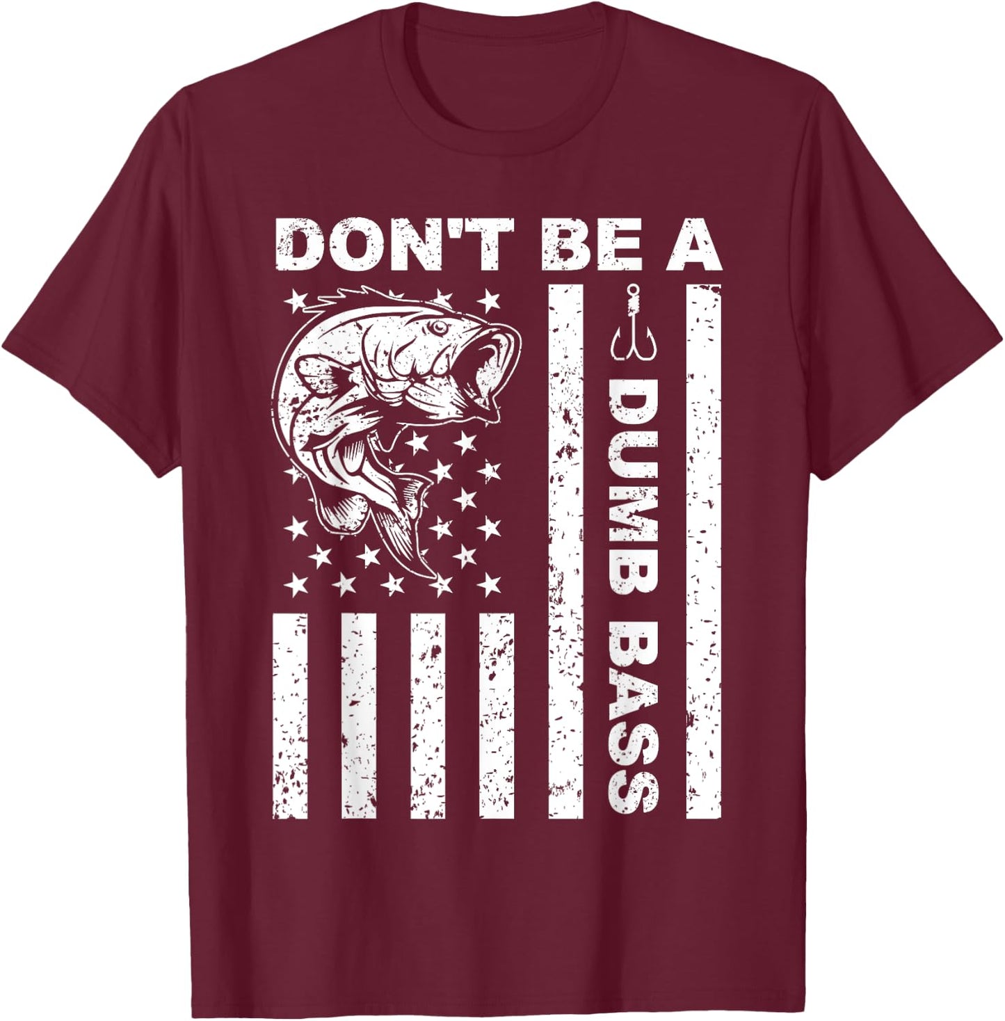 funny fishing Don't Be A Dumb Bass funny American Flag Dad T-Shirt - T-Shirt | Maroon