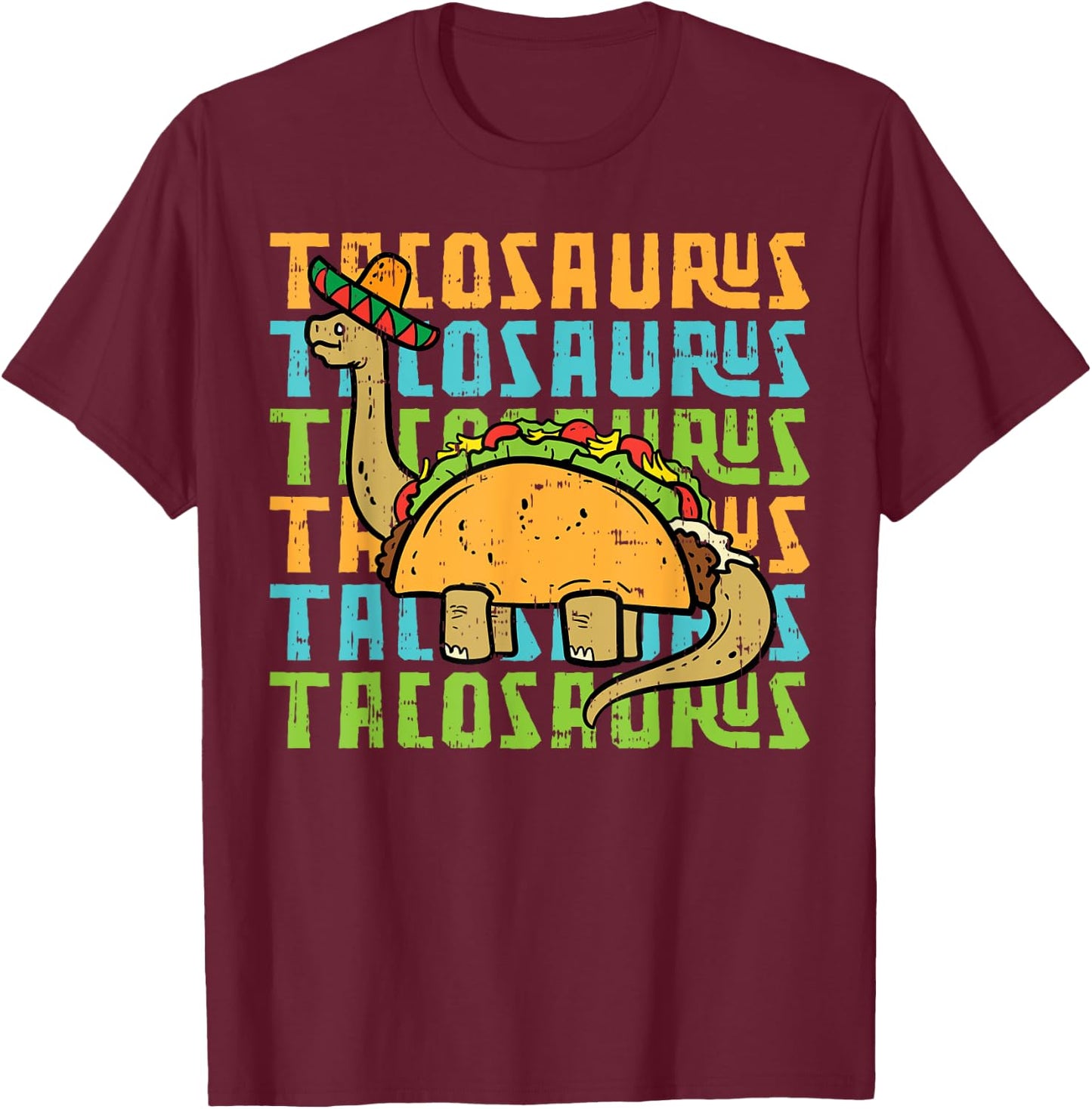 Tacosaurus Taco Dinosaur Funny Dino Cinco De Mayo Mexican T-Shirt - T-Shirt | Maroon