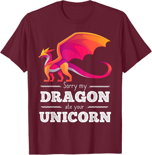 Sorry My Dragon Ate Your Unicorn T-Shirt - T-Shirt | Maroon
