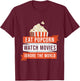 Eat Popcorn Watch Movies Ignore the World Movie T-Shirt - T-Shirt | Maroon