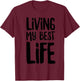 I'm Living My Best Life T-Shirt - T-Shirt | Maroon