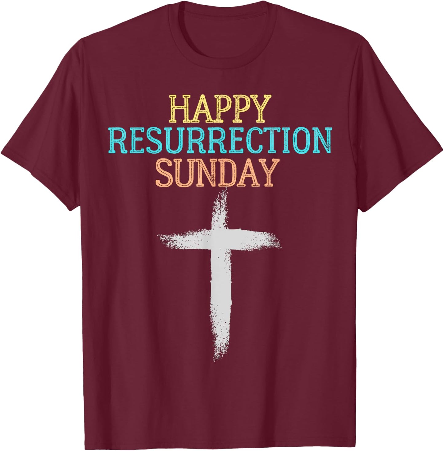 Happy Resurrection Sunday - Easter Jesus Christian Church T-Shirt - T-Shirt | Maroon