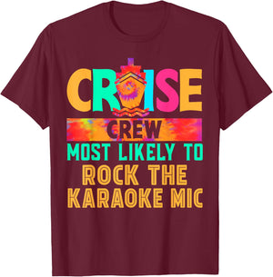 Cruise Crew Most Likely to Rock The Karaoke Mic Hippie T-Shirt - T-Shirt | Maroon