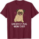 Greatest Pug Mom Ever Mama Funny Cute Dog Lover Gift Women T-Shirt - T-Shirt | Maroon