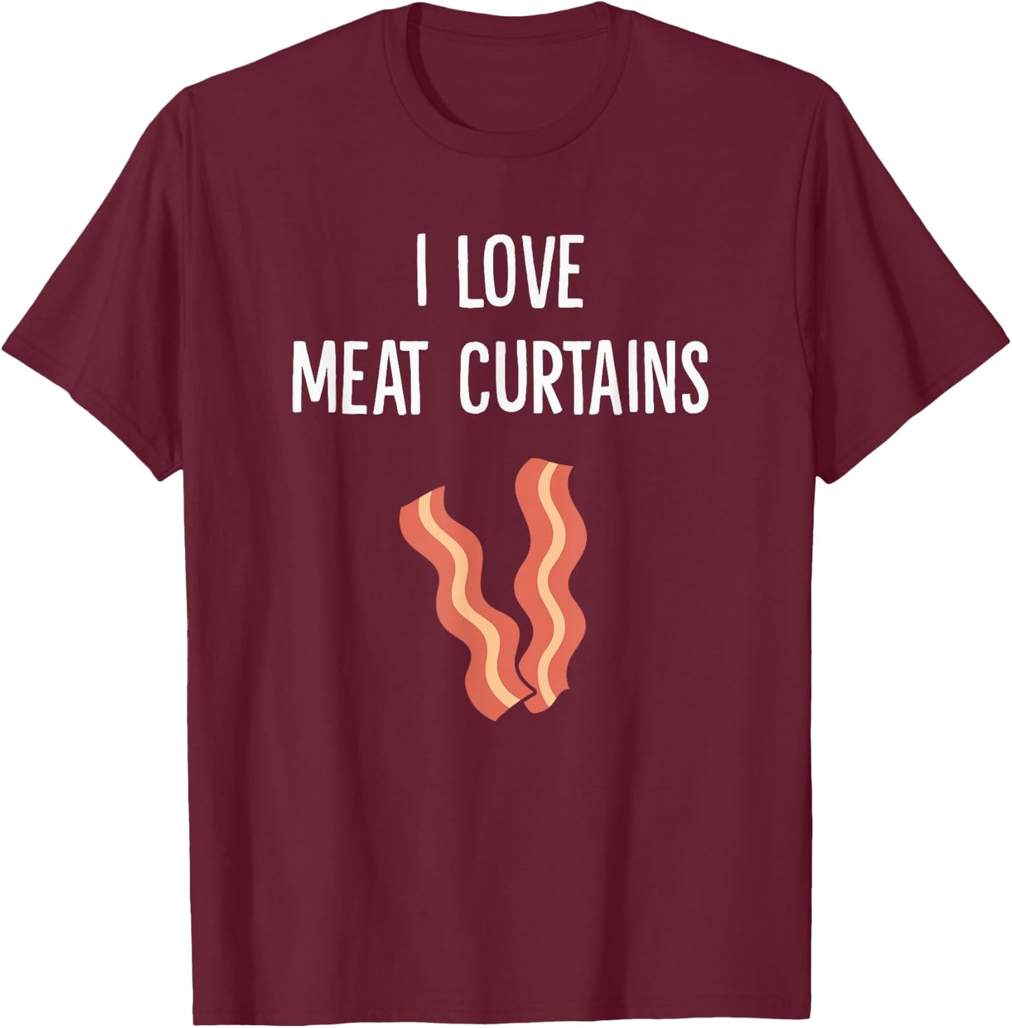 I Love Meat Curtains T-Shirt - T-Shirt | Maroon