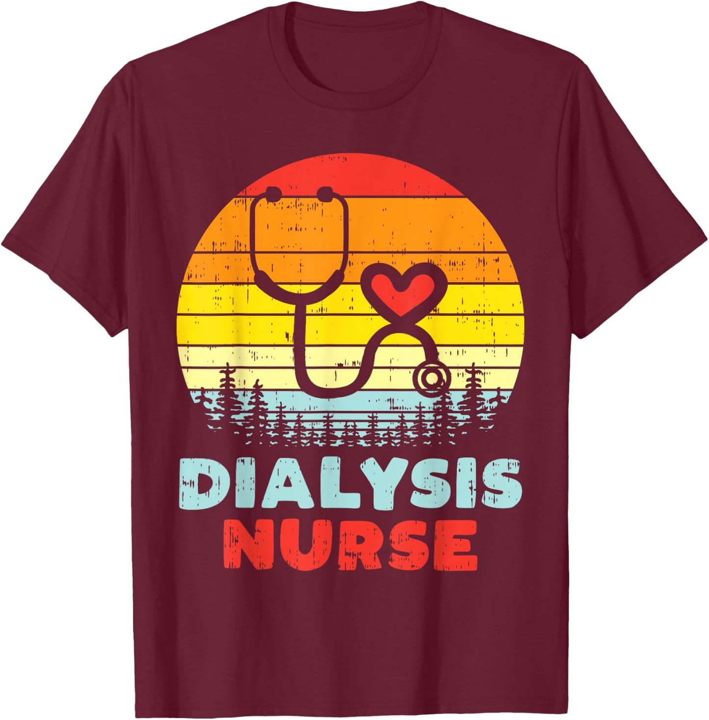 Dialysis Nurse Stethoscope Retro Nephrology Nursing Gift T-Shirt - T-Shirt | Maroon