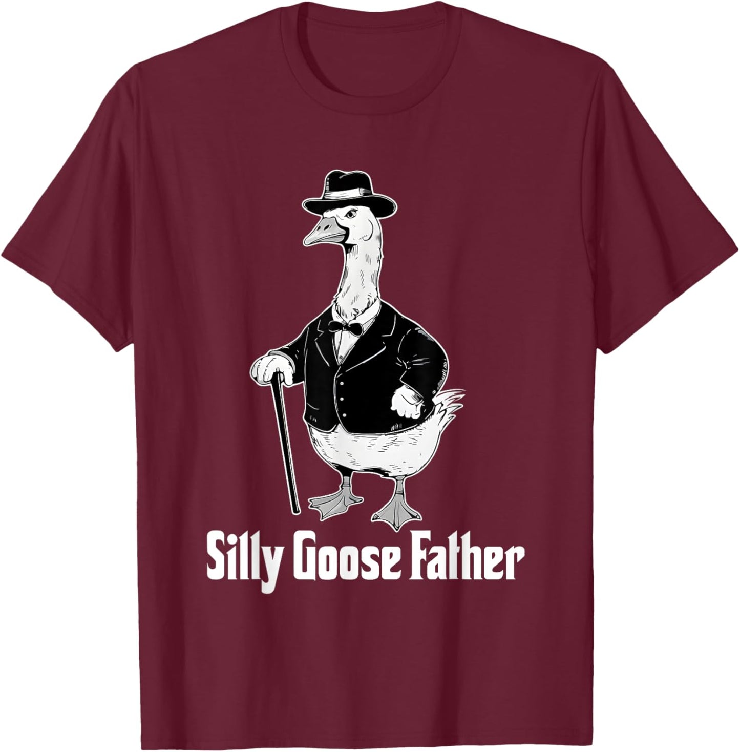 Silly Goose Father Dad Goose Animal Father's Day Dad Life T-Shirt - T-Shirt | Maroon