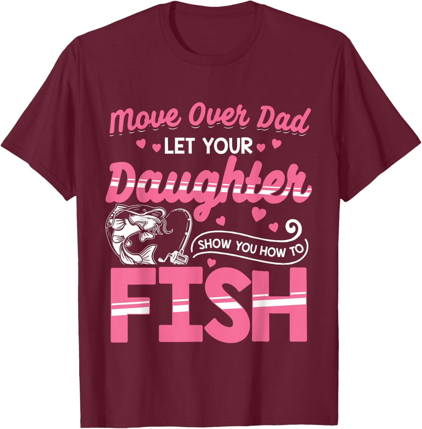 Daughter Fishing Shirt Dad Daughter Matching Fishing T-Shirt - T-Shirt | Maroon
