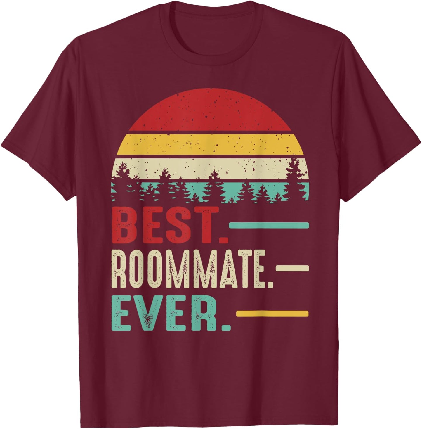 Best Roommate Ever Cool Retro Vintage Roommate Birthday Gift T-Shirt - T-Shirt | Maroon
