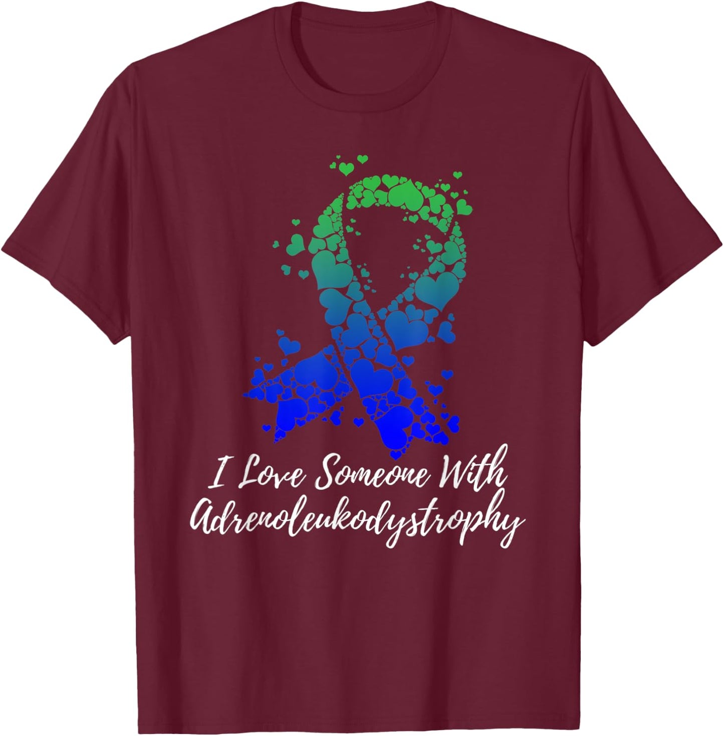 I Love Someone With Adrenoleukodystrophy Awareness T-Shirt - T-Shirt | Maroon