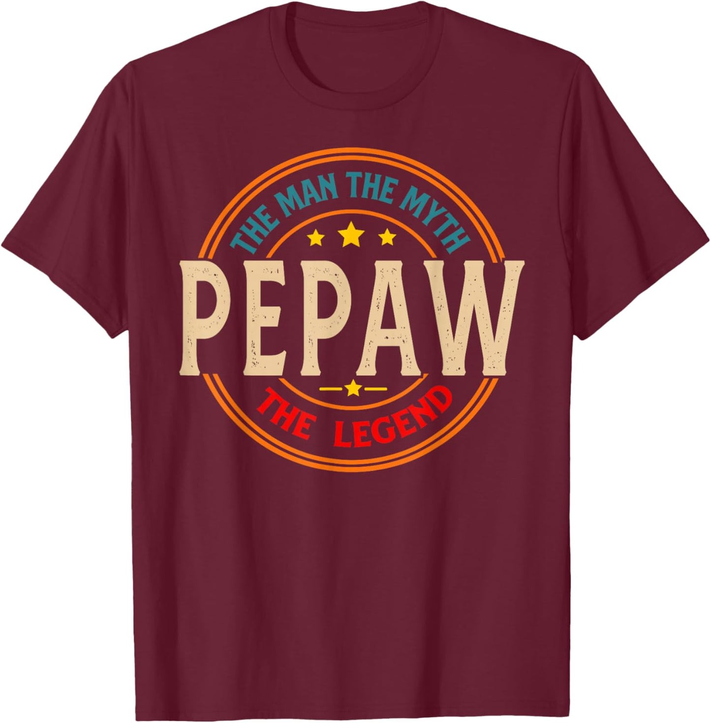PEPAW The Legend The Man, Funny PEPAW Fathers Day T-Shirt - T-Shirt | Maroon