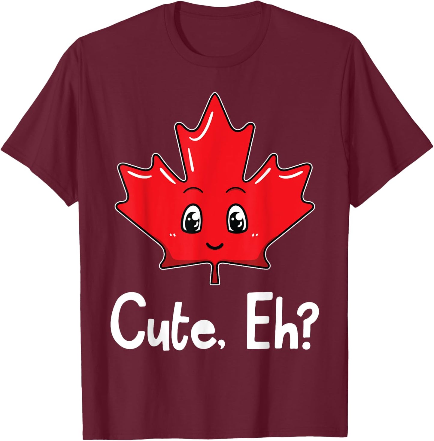 Eh Canadian Flag Maple Leaf Funny Canada Souvenir Tourist T-Shirt - T-Shirt | Maroon