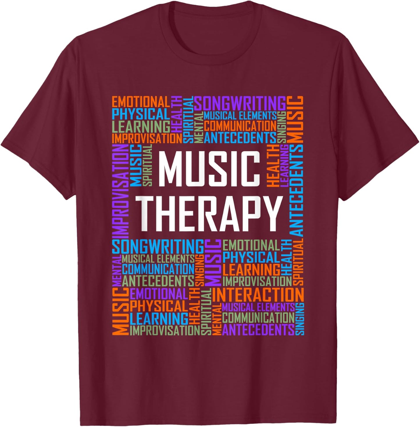 Music Therapy Words Gift Therapist Appreciation Graduation T-Shirt - T-Shirt | Maroon