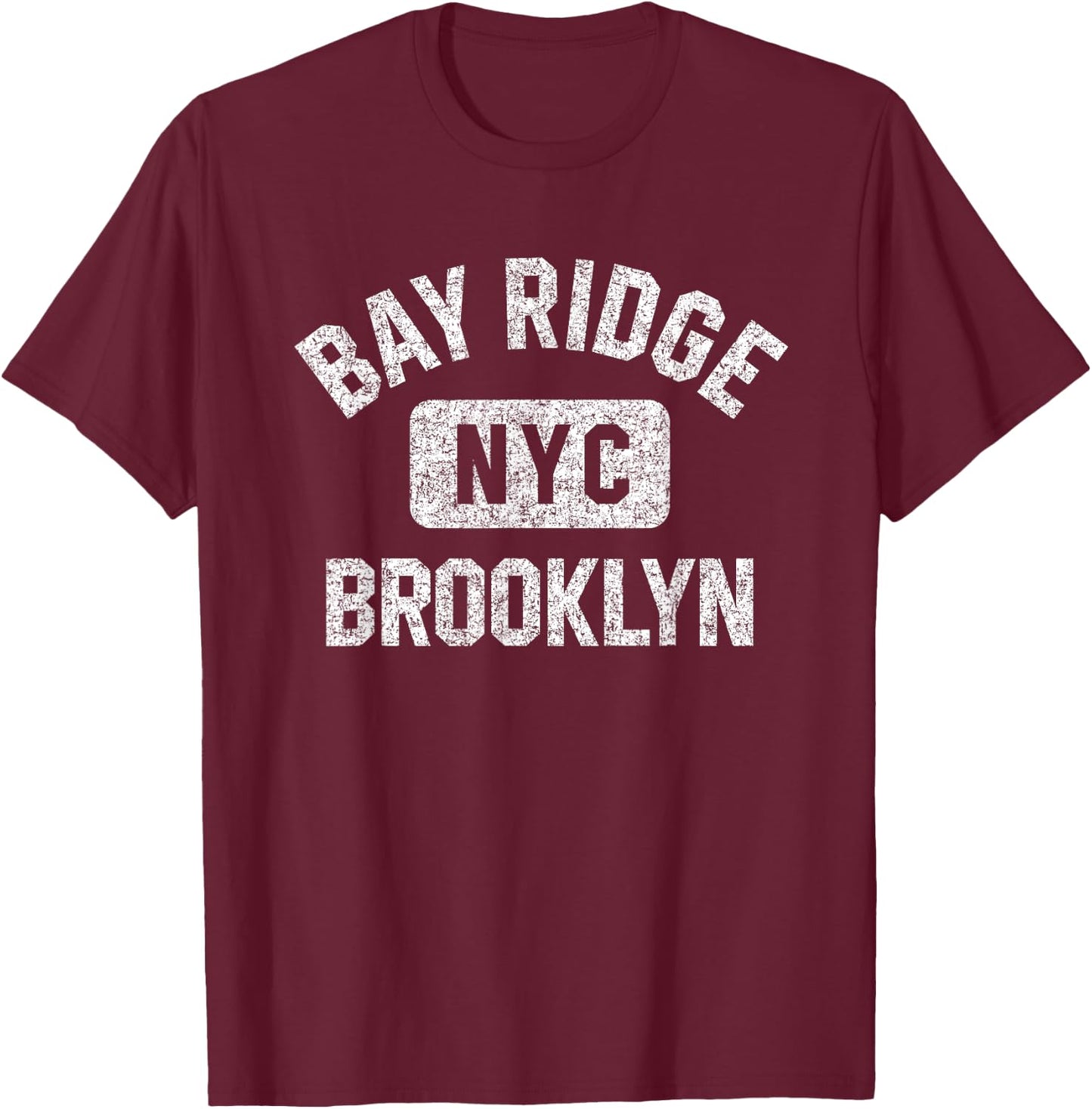 Bay Ridge Brooklyn NYC Gym Style Distressed White Print T-Shirt - T-Shirt | Maroon