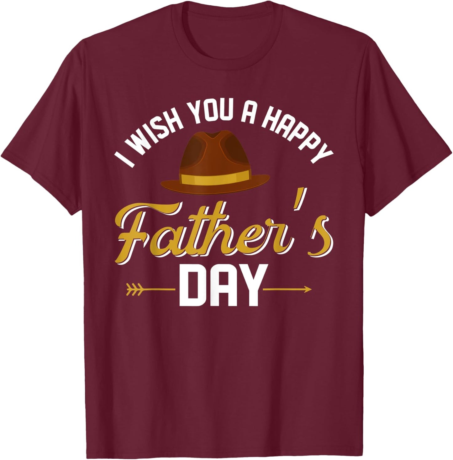 I Wish You A Happy Father's Day Funny Father Gift T-Shirt - T-Shirt | Maroon