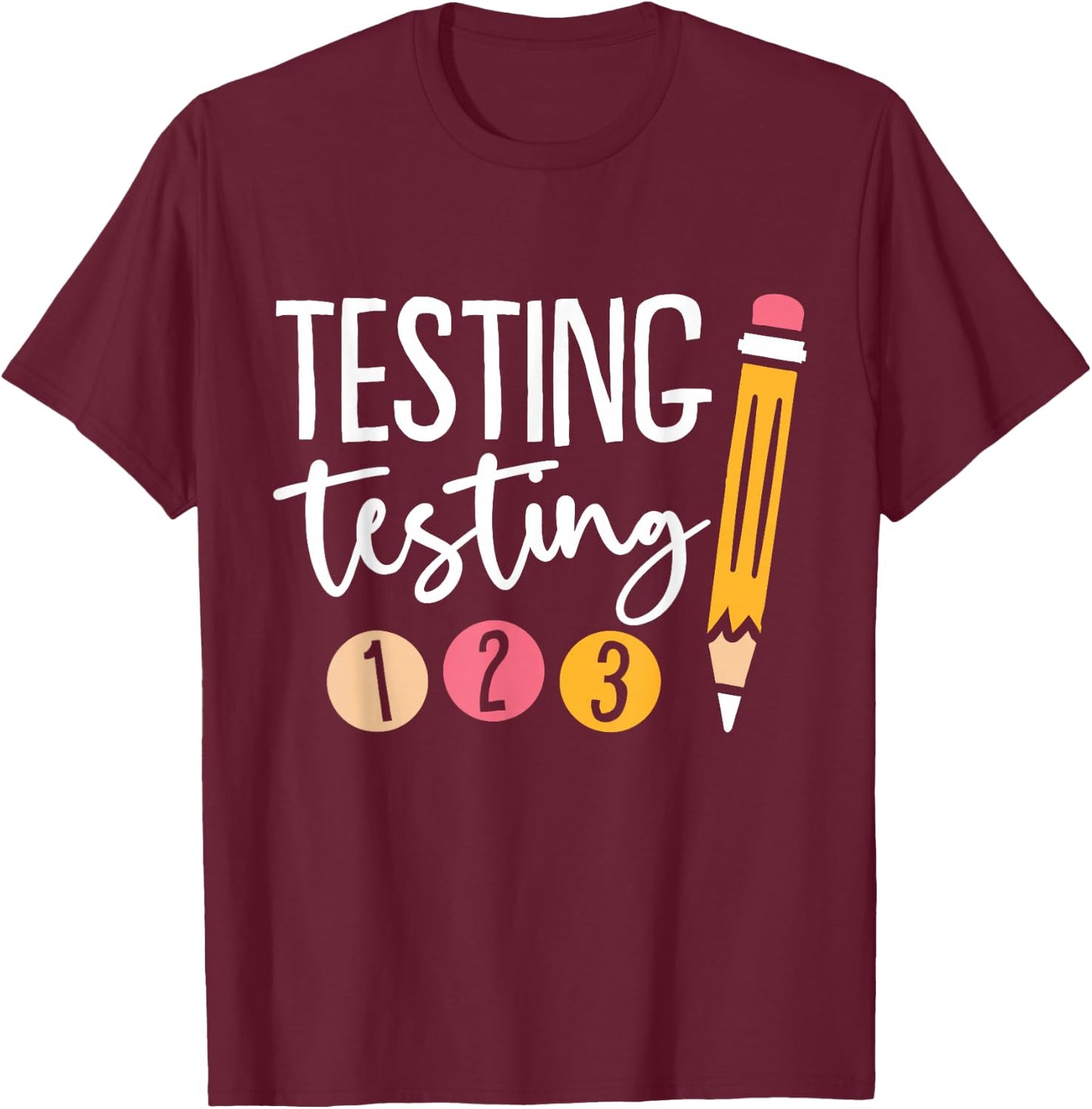 Testing Testing 123 Cute Test Day Small T-Shirt - T-Shirt | Maroon