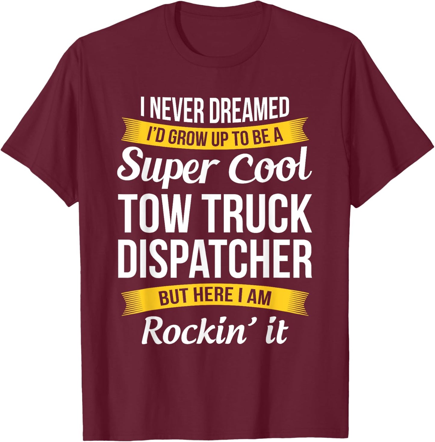Funny Tow Truck Dispatcher Appreciation Gifts T-Shirt - T-Shirt | Maroon