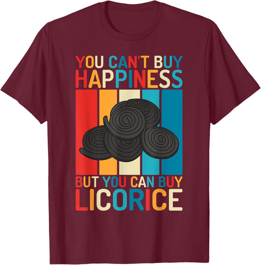 You cant buy Happiness but you can buy Licorice T-Shirt - T-Shirt | Maroon