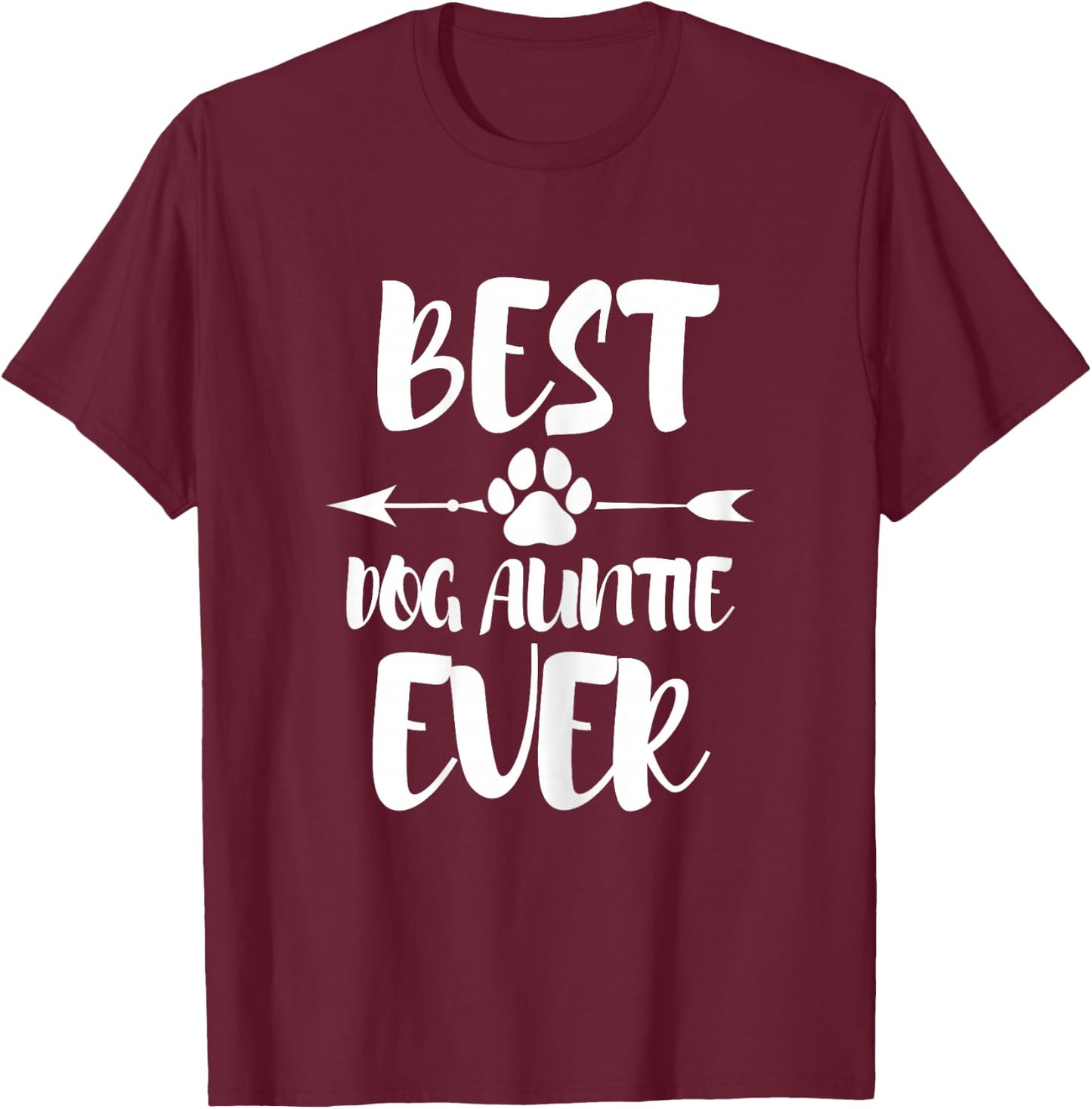 Best Dog Aunt Ever Dog Aunt T-Shirt - T-Shirt | Maroon