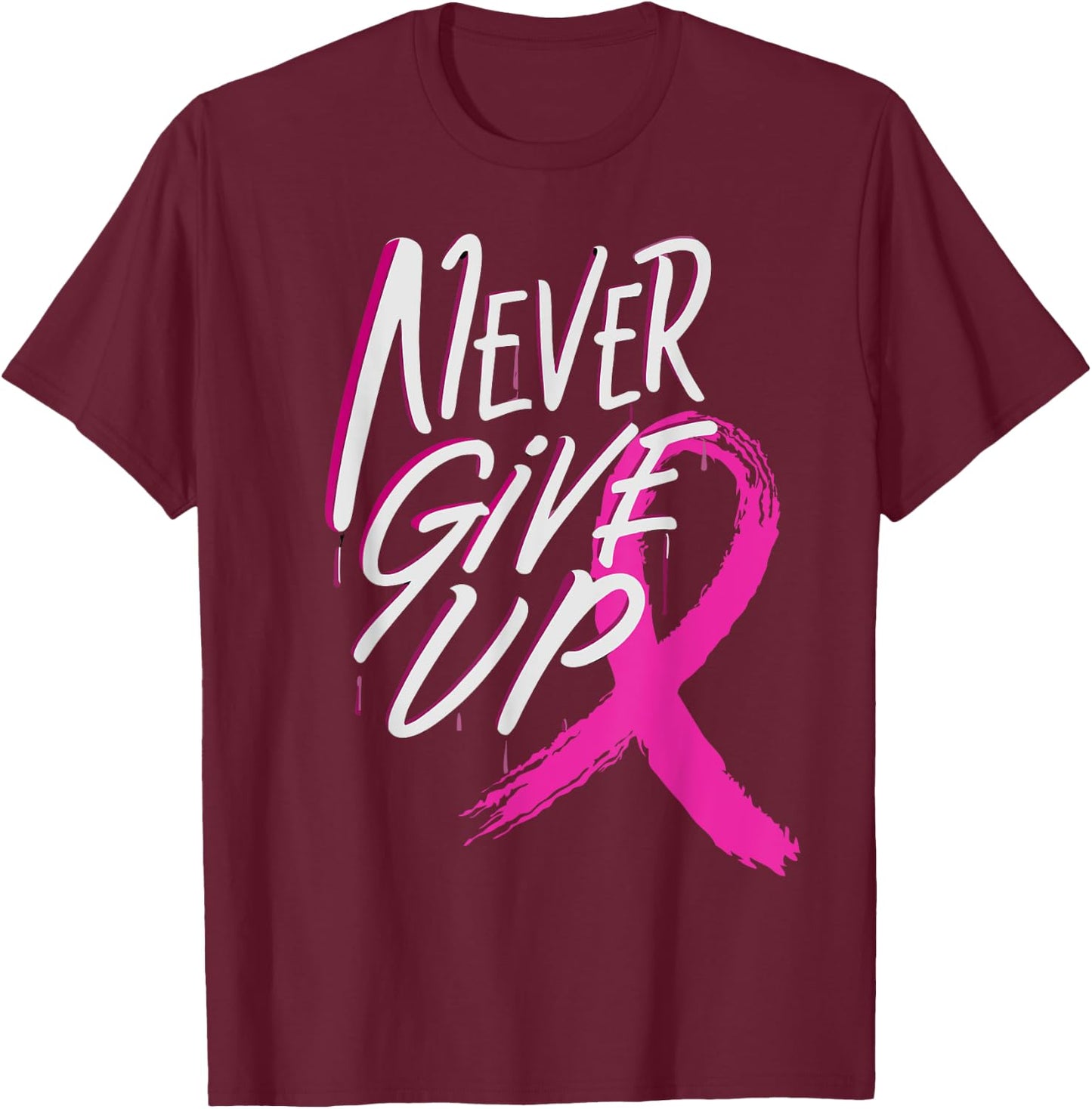 Never give up Breast Cancer Awareness Pink Ribbon T-Shirt - T-Shirt | Maroon