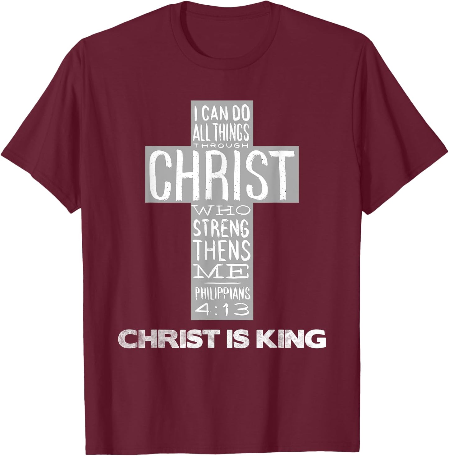 Christ is King Jesus Strength - Christian Cross Religious T-Shirt - T-Shirt | Maroon
