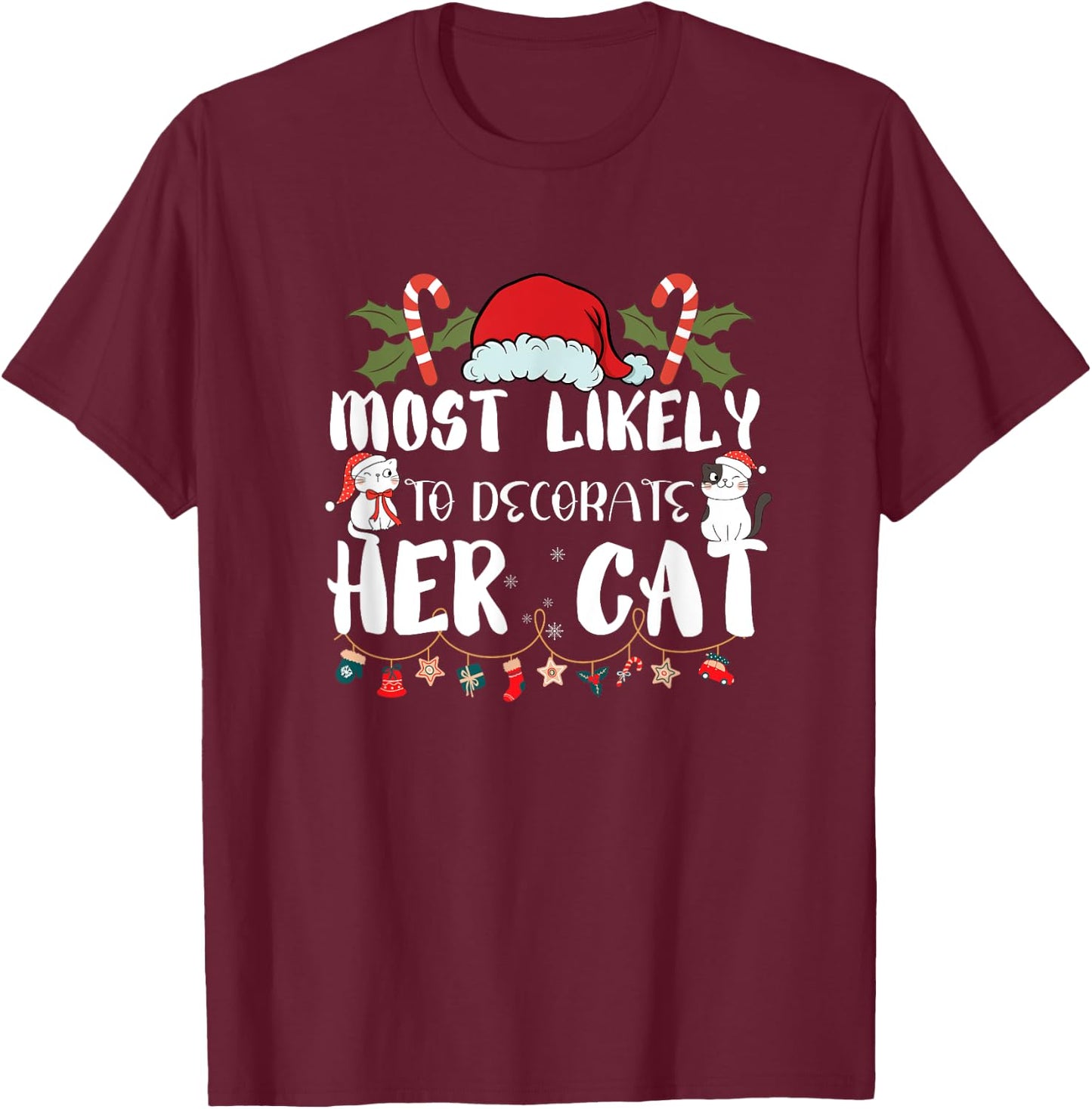 Most Likely To Decorate Her Cat Family Christmas T-Shirt - T-Shirt | Maroon